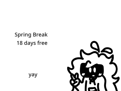 Spring break less goooo