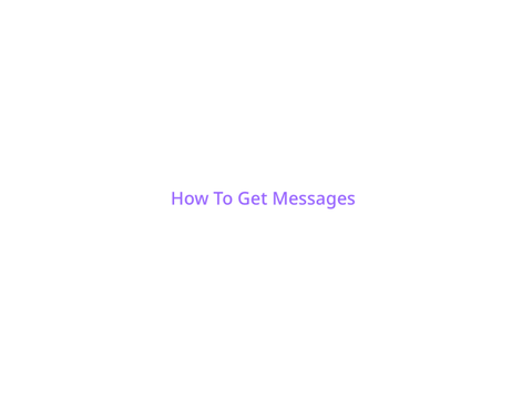 How To Get Messages