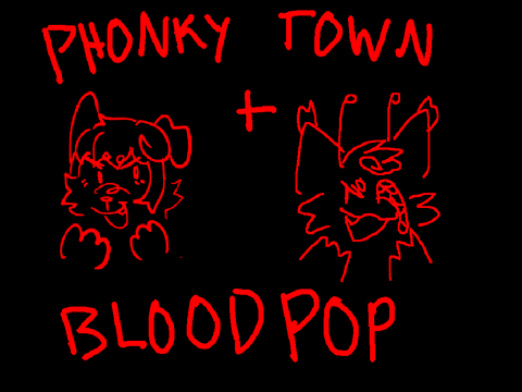 phonky town + bloodpop [finished collab]