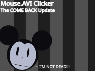 [The COMEBACK Update!] Mouse.AVI Clicker