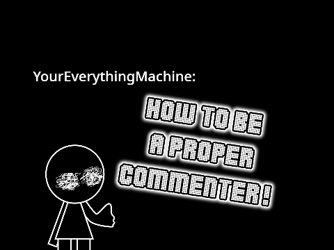 how to be a proper commenter!