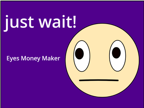 Eyes Money Maker