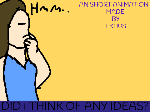 Did I think of any ideas?