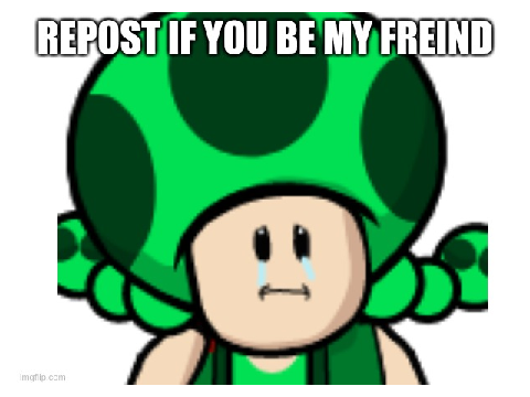 I'll be your friend :)