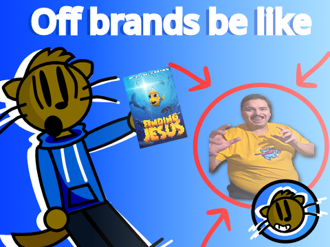 Off brands be like.
