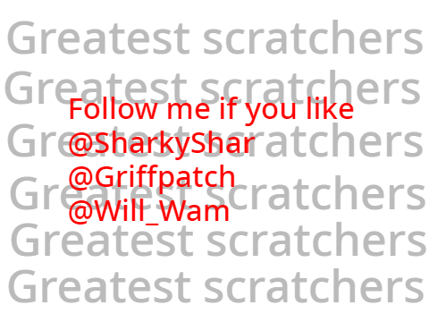 Follow if you like Griffpatch, Will_Wam and SharkyShar