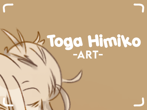 >Toga Himiko<||Art