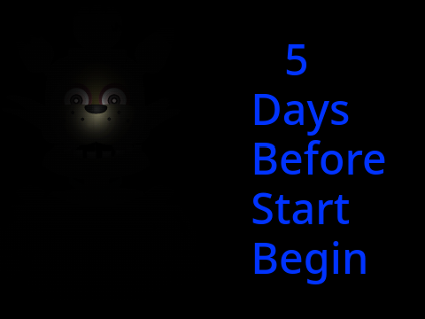5 Days Before Start Begin
