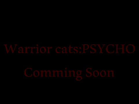Warrior cats:PSYCHO Trailer WARNING:GORE/BLOOD