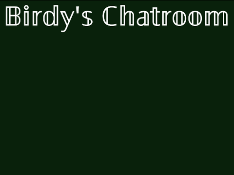 Birdy's Chatroom