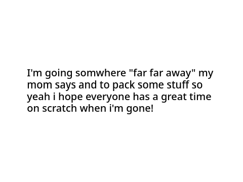 I will not be here for 2 days