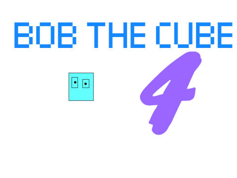 Bob The Cube 4