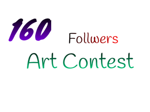 160!!! Followers Art C0nt3st