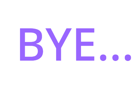 GOODBYE...
