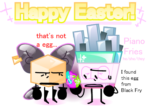 Easter time!!!! With Piano Fries