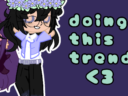 doing this trend w/ my bestiee || gacha || meme