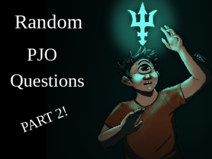 Random PJO Questions PART 2 MINE