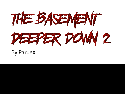 The Basement Deeper Down 2 [Collab :D]