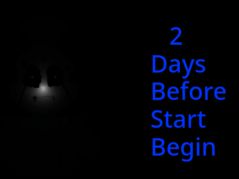 2 Days Before Start Begin