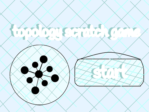 ~ ❝ topology scratch game ❞ // ICT assignment~