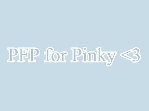 PFP for Pinky <3