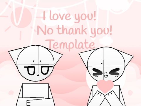I love you! No thank you! || Original meme [loop]