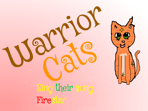 Warriors (Firestar's Song) 66% Done