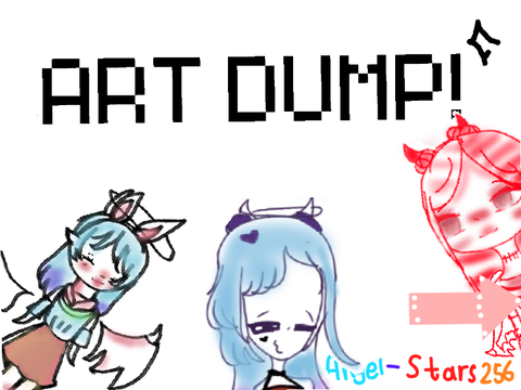 Art Dump!!