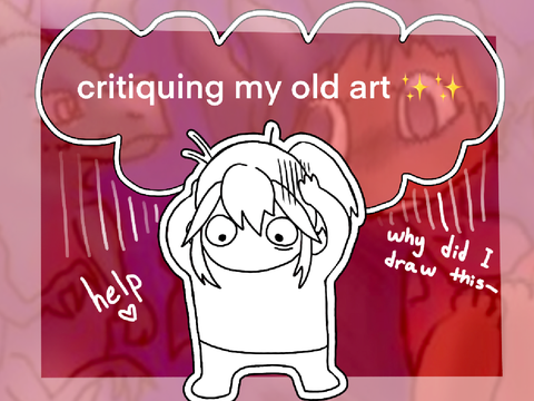 critiquing my old art (kinda)