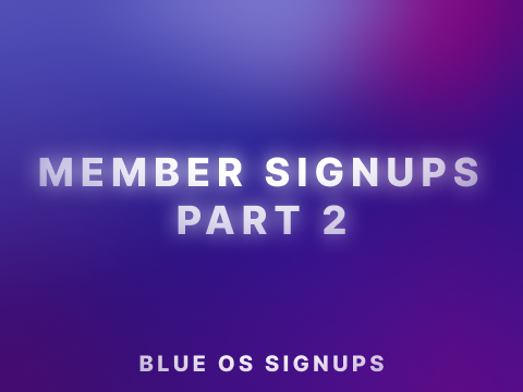 [REOPENED] MEMBER SIGNUPS - bOS VIII