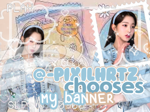 ʕ @-pixilhrtz ch◍◍ses my bnr ⌒⌒