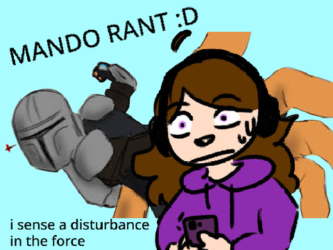 The Mandalorian 22/23 ;0; Rant
