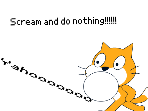 Scream and do nothing