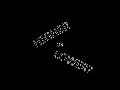 Higher or Lower?
