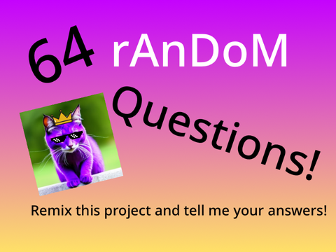 64 random questions! remix
