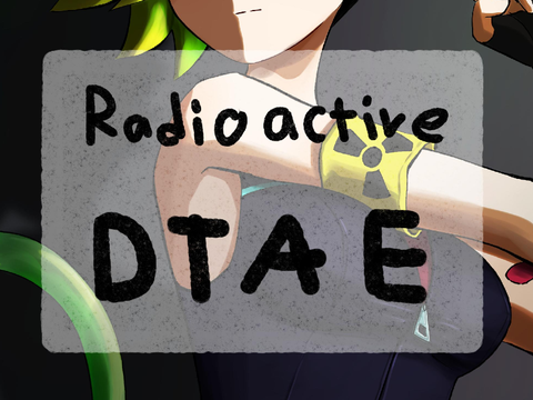 Radioactive -- DTAE