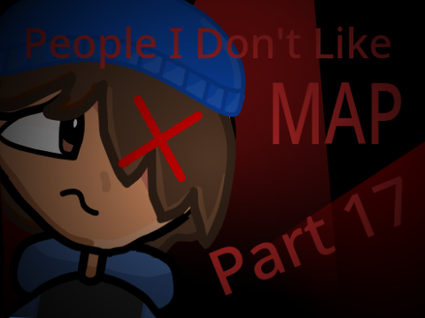 ◈ People I Don't Like MAP - Part 17 ◈