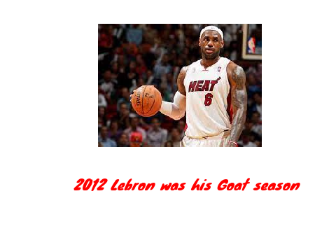 Lebron James 2012 was something else