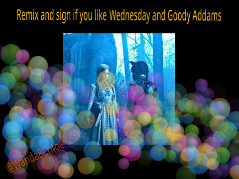 Remix and sign if you like Wednesday and Goody 