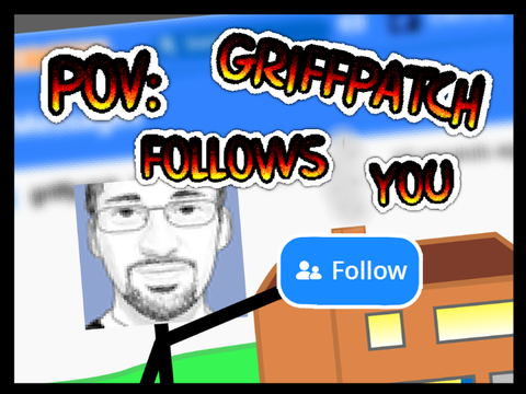 when griffpatch follows you