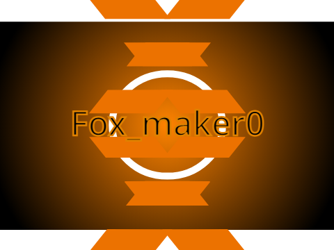 ?_?intro for @Fox_maker0?_?
