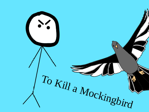 To kill a mockingbird