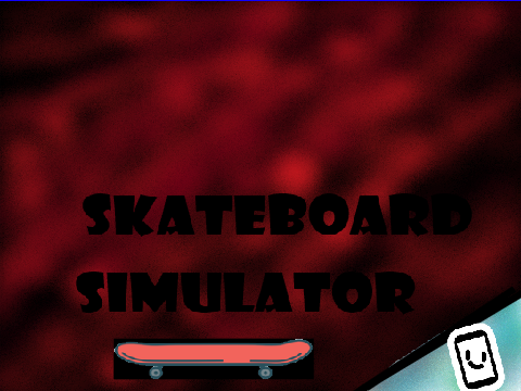 Skateboard simulator!