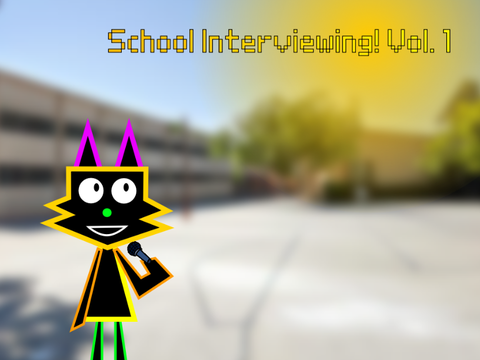 School Interviewing! (Vol. 1)