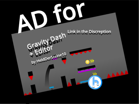 Ad for „Gravity Dash“ by HeldDerSteine10