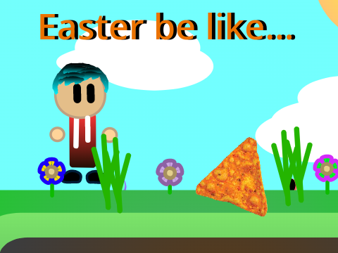 Easter be like...