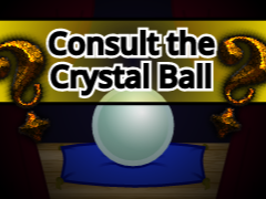 Consult the Crystal Ball