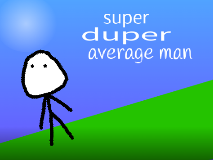 super duper average man