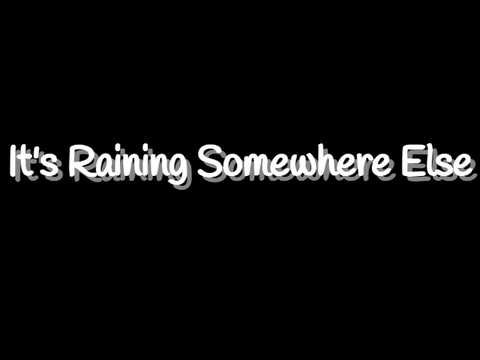 It's Raining Somewhere Else cover