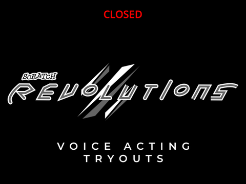 [CLOSED] Scratch Revolutions | VOICE ACTING TRYOUTS